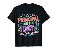 Principal For The Day. Yes, I'm In Charge Leader School |- Camiseta