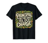 Principal For The Day. Yes, I'm In Charge Leader School - Camiseta