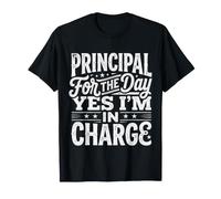 Principal For The Day. Yes, I'm In Charge Leader School ||- Camiseta
