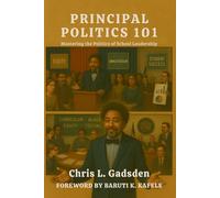 Principal Politics 101: Mastering the Politics of School Leadership