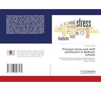 Principal stress and staff satisfaction in Bedouin schools: Stress Management of principal's leadership and its influence on job satisfaction of staff in Bedouin schools in Israel