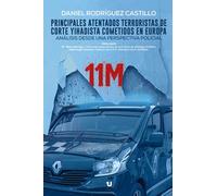 PRINCIPALES ATENTADOS TERRORISTAS DE CORTE YIHADISTA COMETIDOS EN EUROPA: ANÁLISIS DESDE UNA PERSPECTIVA POLICIAL