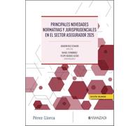 Principales novedades normativas y jurisprudenciales en el sector asegurador 2025 (Monografía)
