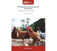 Principales parasitoses en aviculture: épidémiologie, diagnostic et contrôle OUVRAGE SCIENTIFIQUE