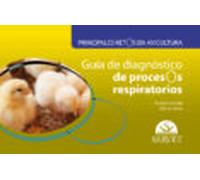 Principales retos en avicultura. Guía de diagnóstico de procesos respiratorios