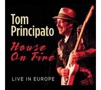 Principato,Tom - House On Fire: Live In Europe