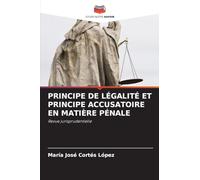 Principe de Légalité Et Principe Accusatoire En Matière Pénale