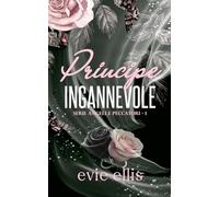 Principe Ingannevole: Una storia d'amore dark mafiosa invertita con harem (serie Angeli e Peccatori)