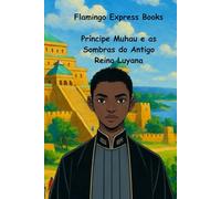 Príncipe Muhau e as Sombras do Antigo Reino Luyana (Portuguese Edition - STEM Chapter Books Collection)