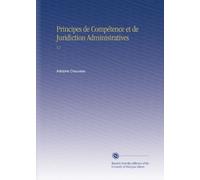 Principes de Compétence et de Juridiction Administratives: V.2