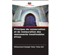 Principes de conservation et de restauration des monuments inestimables d'Iran