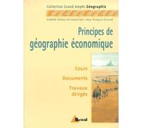 Principes De Geographie Economique. Cours, Documents Et Travaux Diriges