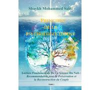 Principes de La psychologie Divine: Fondements coraniques de l’esprit (nafs), de l’âme (rūḥ) et du cœur : analyse critique des paradigmes ... réhabilitation et la reconstruction du couple
