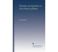 Principes de législation et d'économie politique