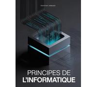 Principes de l'informatique: De la logique à la programmation