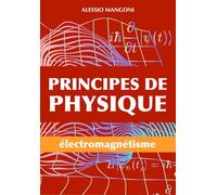 Principes de physique: électromagnétisme: 2