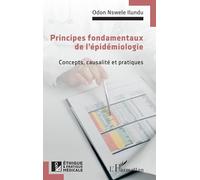 Principes fondamentaux de l’épidémiologie: Concepts, causalité et pratiques (Ethique Et Pratique Médicale)