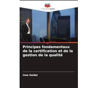 Principes fondamentaux de la certification et de la gestion de la qualité