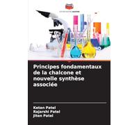 Principes fondamentaux de la chalcone et nouvelle synthèse associée