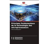 Principes fondamentaux de la technologie des microprocesseurs: Manuel pédagogique