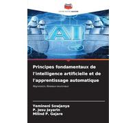 Principes fondamentaux de l'intelligence artificielle et de l'apprentissage automatique: Régression, Réseaux neuronaux