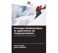 Principes fondamentaux et applications de l'ergospirométrie: De la physiologie à la physiopathologie