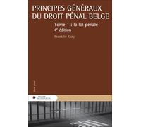 Principes généraux du droit pénal belge - Tome 1 La loi pénale: 1