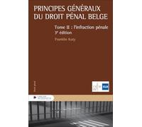Principes généraux du droit pénal belge - Tome 2 - L'infraction pénale