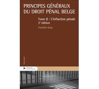 Principes généraux du droit pénal belge: Tome 2, L'infraction pénale