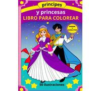 Príncipes y princesas libro para colorear: 50 ilustraciones en formato A4 - para niños y adultos