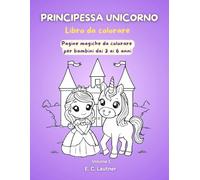 Principessa Unicorno: Libro da colorare: Pagine magiche da colorare per bambini dai 3 ai 6 anni