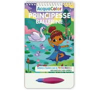 Principesse ballerine. AcquaColor. Ediz. a spirale. Con penna magica