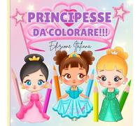 PRINCIPESSE DA COLORARE: Pagine da Colorare a Tema Principese per Bambini dai 3 ai 7 Anni