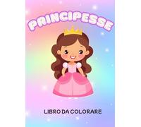 PRINCIPESSE DA COLORARE: PRINCIPESSE DA COLORARE