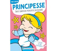 Principesse. Tante simpatiche principesse da colorare. Ediz. a colori