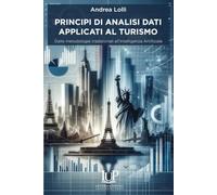 Principi di analisi dati applicati al turismo: dalle metodologie tradizionali all'Intelligenza Artificiale