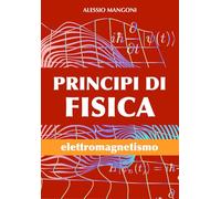 Principi di fisica: elettromagnetismo: 2