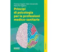 Principi di psicologia per le professioni medico-sanitarie (Manuali e monografie di psicologia)