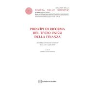 Principi di riforma del testo unico della finanza (Rivista delle società. Monografie-studi)