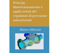 Princìpi, dimensionamento e applicazioni dei regolatori di pressione autoazionati