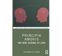 Principia Amoris: The New Science of Love (Routledge Mental Health Classic Editions)
