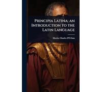 Principia Latina; an Introduction to the Latin Language