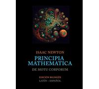 Principia Mathematica | Edición Bilingüe | Latín ~ Español: Primer Libro
