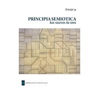 Principia semiotica: Aux sources du sens