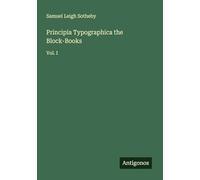 Principia Typographica the Block-Books: Vol. I