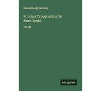 Principia Typographica the Block-Books: Vol. III