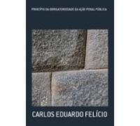Princípio Da Obrigatoriedade Da Ação Penal Pública (ebook)