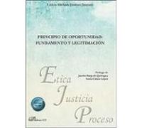 Principio De Oportunidad: Fundamento Y Legitimación