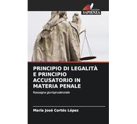 Principio Di Legalità E Principio Accusatorio in Materia Penale