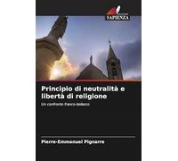 Principio di neutralità e libertà di religione: Un confronto franco-tedesco